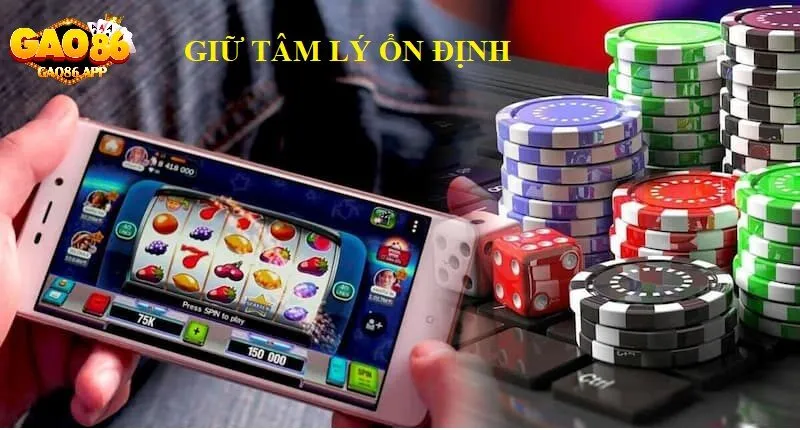 Giữ Vững Tâm Lý Ổn Định Và Kỷ Luật Khi Chơi