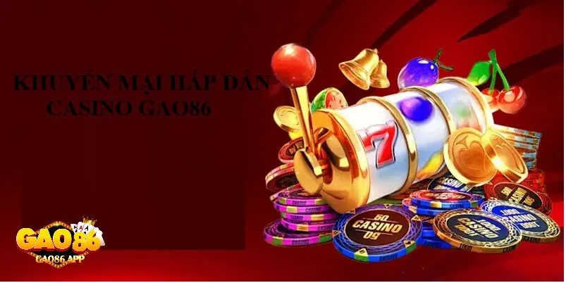 Khuyến Mãi Hấp Dẫn Khi Tham Gia Casino Gao86