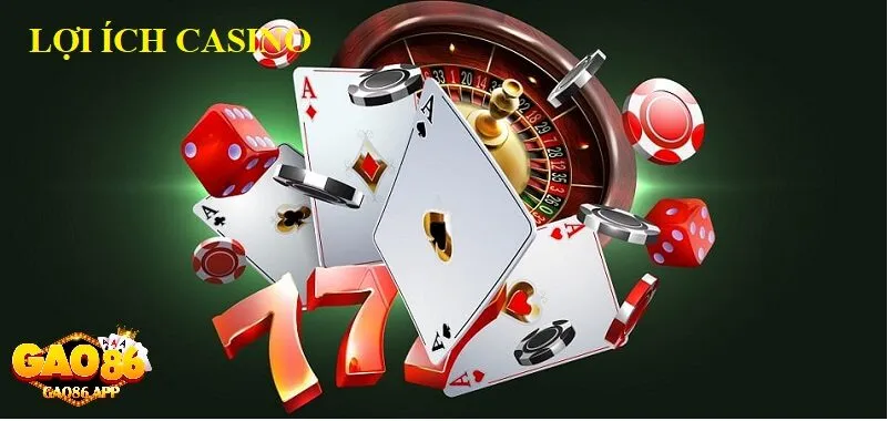 Lợi ích khi tham gia Casino Online tại Gao86