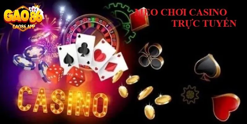 Mẹo chơi hiệu quả tại Casino Trực Tuyến Gao86