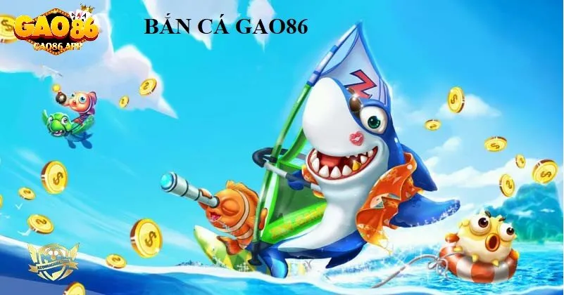Bắn Cá Gao86 - Săn Xu Mỗi Phút, Nhận Thưởng Mỗi Ngày