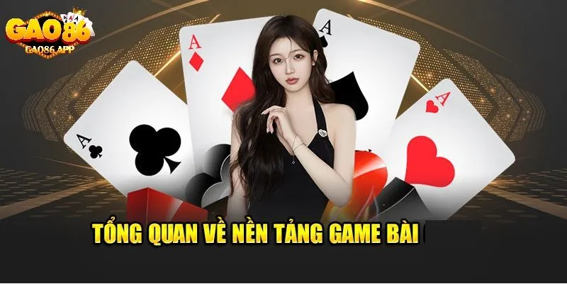 Vì Sao Game Bài Trên Gao86 Là Lựa Chọn Số Một?